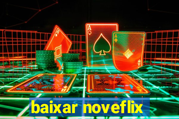 baixar noveflix